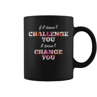 Challenge Makes Change Motivational Quote Running Flower Gif Coffee Mug | Mazezy