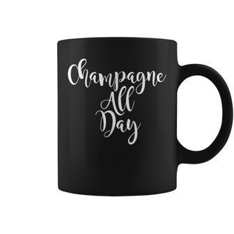 Champagne All Day Cute Wine Lovers For Women Coffee Mug - Seseable