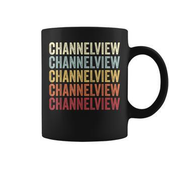 Channelview Texas Channelview Tx Retro Vintage Text Coffee Mug | Mazezy