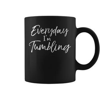 Cheerleading Quote For Cheerleaders Everyday I'm Tumbling Coffee Mug | Mazezy