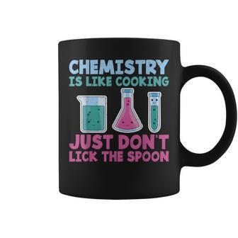 Chemistry Is Like Cooking Just Dont Lick The Spoon Teacher Coffee Mug | Mazezy