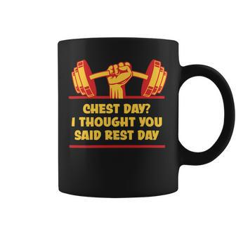 Chest Day I Thought Rest Day Funny Workout Humor Gym Fitness Coffee Mug - Monsterry