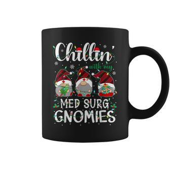 Chillin With My Med Surg Nurse Gnomies Gnomes Christmas Coffee Mug - Monsterry CA