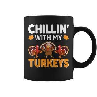 Chillin With My Turkeys Thanksgiving Family Coffee Mug - Seseable