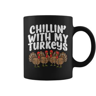 Chillin-With My Turkeys-Thanksgiving-Family Coffee Mug - Seseable