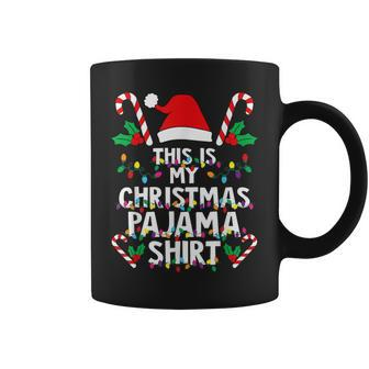 This Is My Christmas Pajama Matching Family Coffee Mug - Seseable