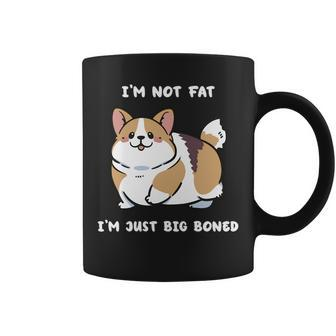 Chubby Corgi Dog Im Not Fat Im Just Big Boned Funny Cute Coffee Mug | Mazezy