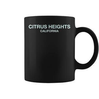 Citrus Heights California Awesome City Citrus Heights Coffee Mug | Mazezy
