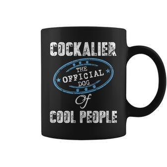 Cockalier Dog The Official Dog Of Cool People Coffee Mug | Mazezy