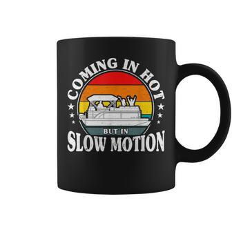 Coming In Hot But In Slow Motion Pontoon Boat Captain Men Coffee Mug - Seseable