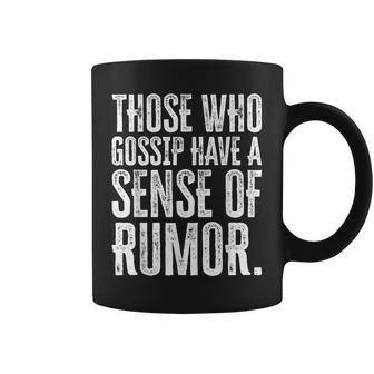 Communication Quotes Rumor Quotes Gossip Quotes Coffee Mug | Mazezy