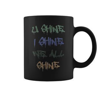 Compliment You Shine I Shine We All Shine Coffee Mug | Mazezy