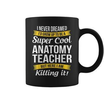 Cool Anatomy Teacher Coffee Mug | Mazezy