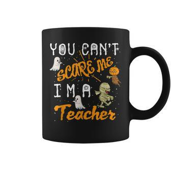 Cool Halloween You Cant Scare Me Im A Teacher Gift Halloween Gifts Coffee Mug | Mazezy