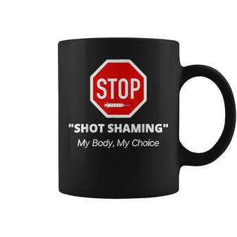 Cool Retro Stop Shot Shaming My Body My Choice Anti Vaccine Coffee Mug | Mazezy
