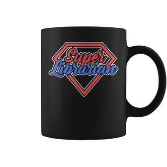 Cool Super Librarian For Librarians Coffee Mug | Mazezy