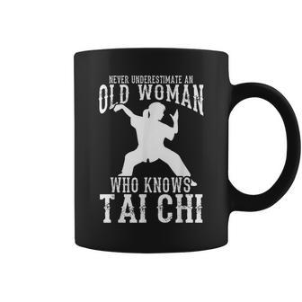 Cool Tai Chi Gift Women Funny Never Underestimate Old Woman Old Woman Funny Gifts Coffee Mug | Mazezy