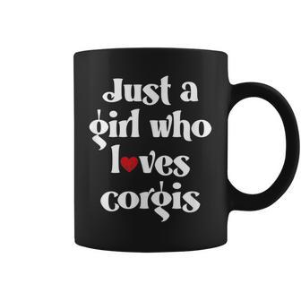 Corgi Just A Girl Who Loves Corgis For Women Girls Coffee Mug | Mazezy