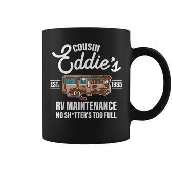 Cousin Eddies Est1995 Rv Maintenance No Shtters Too Full Coffee Mug - Monsterry AU