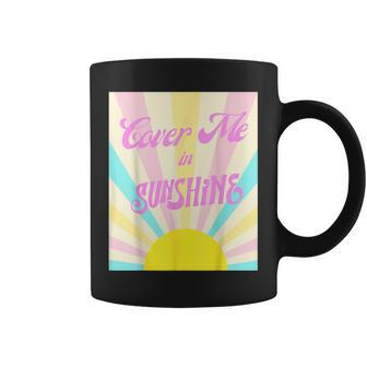 Cover Me In Sunshine Coffee Mug | Mazezy