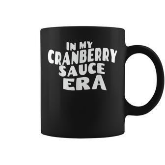 In My Cranberry Sauce Era Coffee Mug - Thegiftio UK