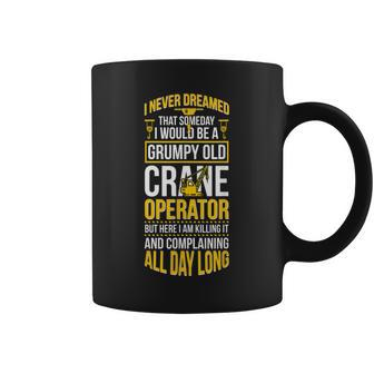 Crane Operator Grumpy Old Crane Driver Coffee Mug | Mazezy