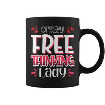 Crazy Free Thinking Lady Coffee Mug | Mazezy