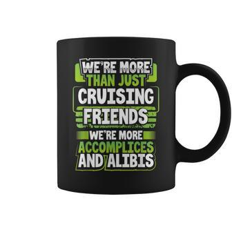 Cruise Buddy Gift Were More Than Just Cruising Friends Coffee Mug - Thegiftio UK
