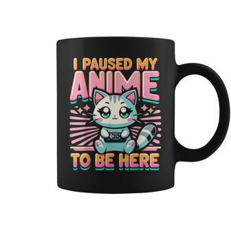 Cute Anime Cat I Paused My Anime Japanese Kawaii Neko Coffee Mug | Seseable CA
