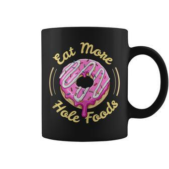 Cute Donut Lovers Eat More Hole Foods Funny Donuts Pun Coffee Mug - Thegiftio UK