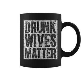 Cute Drinking Drunk Wives Matter Coffee Mug - Seseable