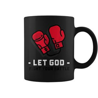Cute Faith Based Let God Fight Your Battle Faith Funny Gifts Coffee Mug | Mazezy