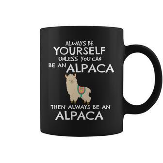 Cute Funny Alpacas Lover Always Be Yourself Alpaca Coffee Mug | Mazezy
