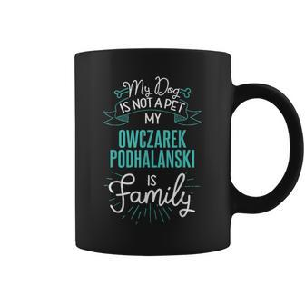 Cute Owczarek Podhalanski Family Dog For Me Coffee Mug | Mazezy