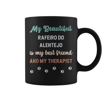 Cute Rafeiro Do Alentejo Dog Dad Mum Friend And Therapist Coffee Mug | Mazezy CA