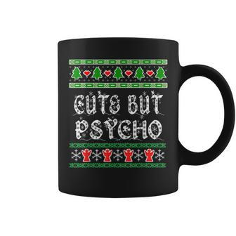 Cuts But Psycho Ugly Christmas Sweaters Coffee Mug - Monsterry