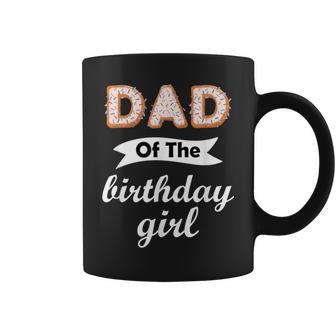 Dad Of The Birthday Girl Donut Family Donut Birthday Coffee Mug | Mazezy DE