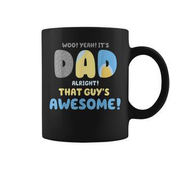 Dad Its Dad Alright That Guys Awesome Father Coffee Mug | Mazezy