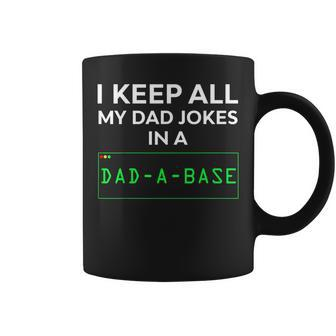 Dad Jokes I Keep All My Dad Jokes In A Dad A Base Funny Coffee Mug | Mazezy