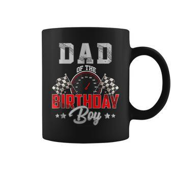 Dad Of The Birthday Boy Race Car Racing Car Driver Father Funny Gifts For Dad Coffee Mug | Mazezy