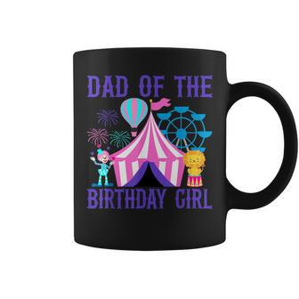 Dad Of The Birthday For Girl Ringmaster Circus Carnival Coffee Mug - Seseable