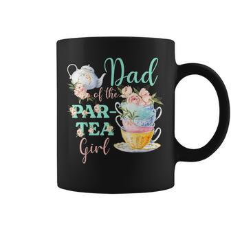 Dad Of The Par Tea Girl Tea Party Birthday Theme Coffee Mug | Mazezy