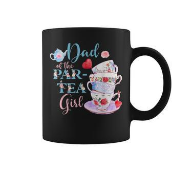 Dad Of The Partea Girl 2022 Tea Lover Funny Cups Of Tea Coffee Mug | Mazezy