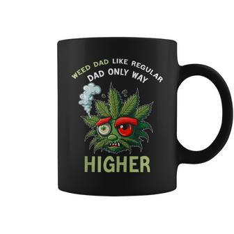 Dad Weed Funny 420 Weed Dad Like Regular Dad Only Higher Gift For Women Coffee Mug | Mazezy