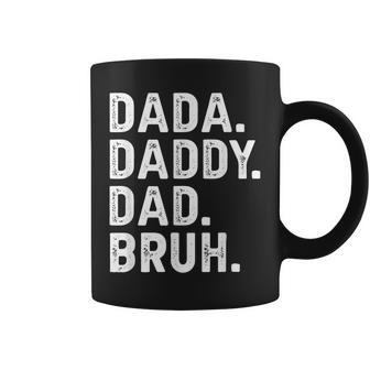 Dada Daddy Dad Bruh Funny Fathers Day Gift Coffee Mug - Seseable