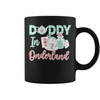 Daddy Of The Birthday Girl Daddy In Onderland Coffee Mug | Mazezy
