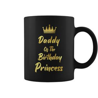 Daddy Of The Birthday Princess Matching Family Birthdays Daddy Funny Gifts Coffee Mug | Mazezy
