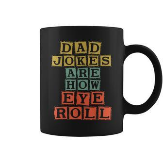 Daddy Pun Joke Dad Jokes Are How Eye Roll Funny Dad Coffee Mug | Mazezy