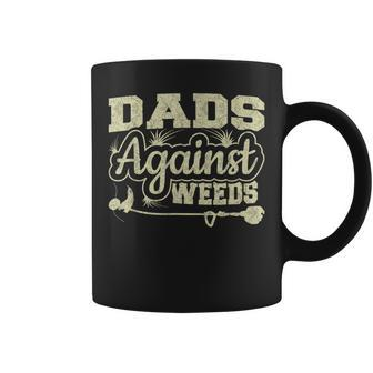Dads Against Weeds Gardening Dad Joke Lawn Mowing Funny Dad Coffee Mug - Seseable