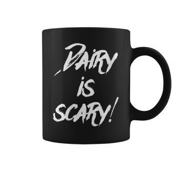 Dairy Is Scary No Milk Plant Milk Veganism Diaryfree Vegan Coffee Mug | Mazezy
